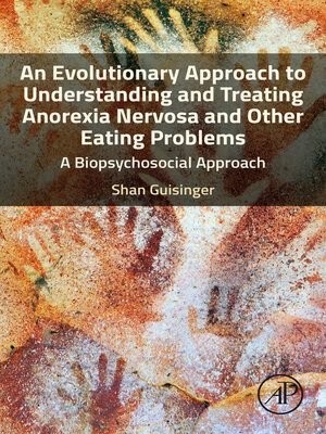 cover image of An Evolutionary Approach to Understanding and Treating Anorexia Nervosa and Other Eating Problems